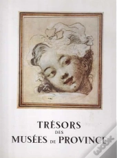 Trésors Des Musées De Province T.3