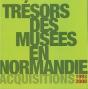 Trésors Des Musées En Normandie ; Acquisitions 1993-2008 (Catalogue D'Exposition) - Preview