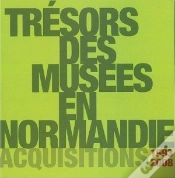 Capa do artigo Trésors Des Musées En Normandie ; Acquisitions 1993-2008 (Catalogue D
