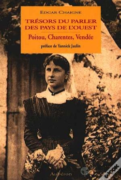 Capa do artigo Trésors Du Parler Des Pays De L'Ouest : Poitou, Charentes, Vendée