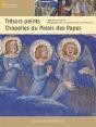 Trésors Peints ; Chapelles Du Palais Des Papes D'Avignon - Preview