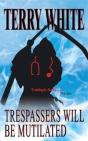 Trespassers Will Be Mutilated - Preview