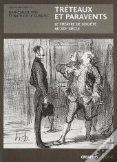 Tréteaux Et Paravents ; Le Théâtre De Société Au Xix Siècle