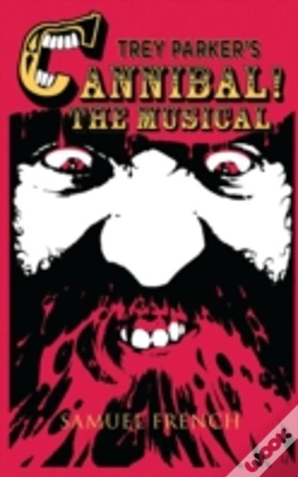 Trey Parker'S Cannibal! The Musical