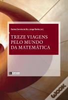 Treze Viagens pelo Mundo da Matemática