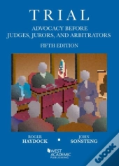Trial Advocacy Before Judges Jurors An
