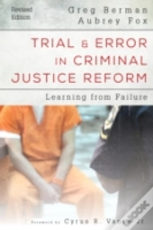 Trial And Error In Criminal Justice Reform