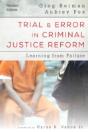 Trial And Error In Criminal Justice Reform - Preview