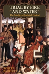 Trial By Fire And Water: The Medieval Ju
