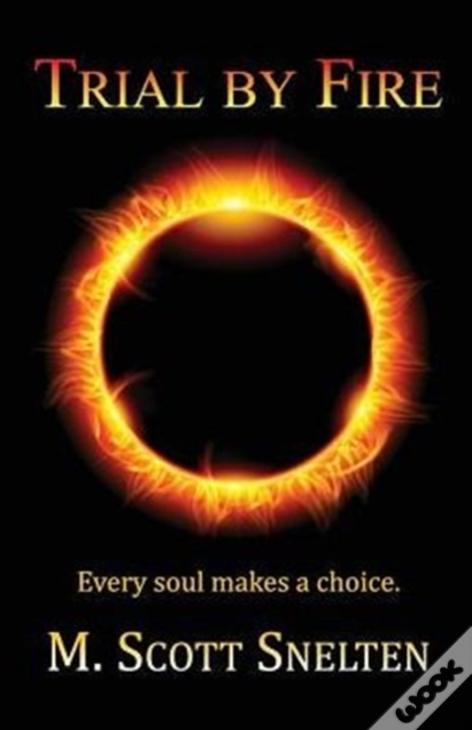 Trial By Fire: Every Soul Makes A Choice.
