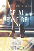 Trial By Fire
