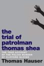 Trial Of Patrolman Thomas Shea - Preview