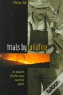 Trials By Wildfire