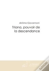 Triana, Pouvoir De La Descendance T.1