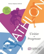 Triathlon ; S'Initier Et Progresser