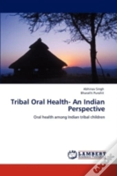 Tribal Oral Health- An Indian Perspective