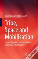 Tribe, Space And Mobilisation