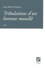 Tribulations D'Un Homme Mouille - Preview