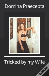 Tricked By My Wife