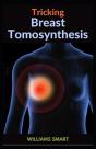Tricking Breast Tomosynthesis - Preview