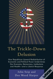 Capa do artigo Trickle-Down Delusion