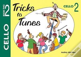 Tricks To Tunes Cello Book 2