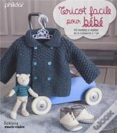 Tricot Facile Pour Bébé ; 48 Modèles À Réaliser De La Naissance À 1 An