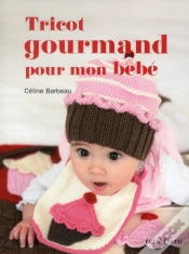 Capa do artigo Tricot Gourmand Pour Mon Bebe