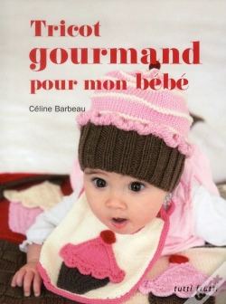 Capa do artigo Tricot Gourmand Pour Mon Bebe
