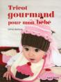 Tricot Gourmand Pour Mon Bebe - Preview
