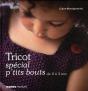 Tricot Special P'Tits Bouts ; De 0 À 3 Ans - Preview