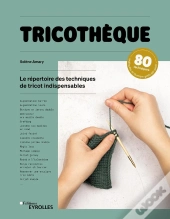 Tricothèque : Le Répertoire Des Techniques De Tricot Indispensables