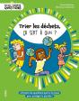 Trier Les Déchets, Ça Sert À Quoi ? Et Toutes Les Questions Que Tu Te Poses Pour Protéger La Planète - Preview