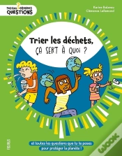 Capa do artigo Trier Les Déchets, Ça Sert À Quoi ? Et Toutes Les Questions Que Tu Te Poses Pour Protéger La Planète
