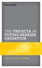 Trifecta In Voting Barrier Causation - Preview