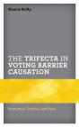 Trifecta In Voting Barrier Causation - Preview