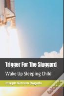 Trigger For The Sluggard