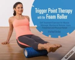 Capa do artigo Trigger Point Therapy With The Foam Roller