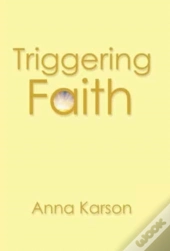 Triggering Faith