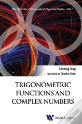 Trigonometric Functions And Complex Numbers: In Mathematical Olympiad And Competitions