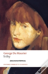 Trilby By George Du Maurier (Annotated Edition)