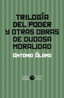 Trilogia Del Poder Y Otras Obras De Dudosa Moralidad