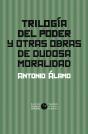 Trilogia Del Poder Y Otras Obras De Dudosa Moralidad - Preview