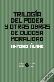 Capa do artigo Trilogia Del Poder Y Otras Obras De Dudosa Moralidad