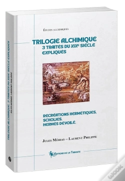 Capa do artigo Trilogie Alchimique : 3 Traités Du Xixe Siècle Expliqués
