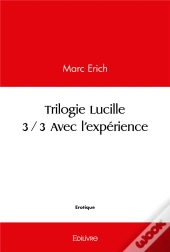 Trilogie Lucille 33 - Avec L'Experience