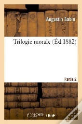 Trilogie Morale. Partie 2