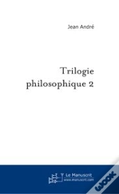Trilogie Philosophique 2