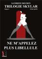 Trilogie Skylar Tome 3 Partie 2 - Ne M'Appelez Plus Libellule - Preview