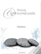 Trinité Et Vie Surnaturelle ; Méditations